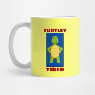 Turtley Tired | Turtle Pun Mug